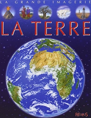 La grande imagerie - La Terre