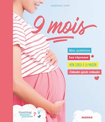 9 Mois - Mes questions - Les r&eacute;ponses - Mon coach &agrave; la maison - Semaine apr&egrave;s semaine