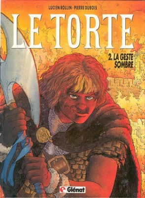 Le Torte - Tome 2 - La Geste Sombre (EO)