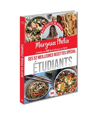 Margaux Ph&eacute;lix - Ses 52 meilleures recettes sp&eacute;cial &eacute;tudiants simples et gourmandes