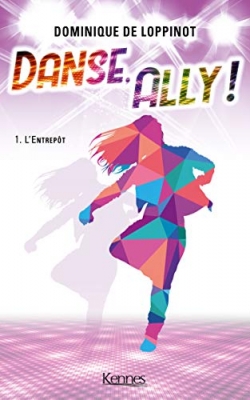 Danse Ally, tome 1 : L'entrep&ocirc;t