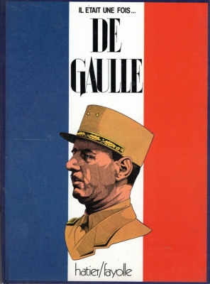 Il etait une fois ... de Gaulle