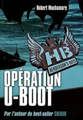 Henderson's Boys, tome 4 : Op&eacute;ration U-Boot