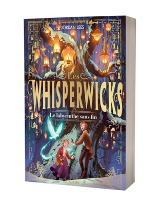 Les Whisperwicks, tome 1 : Le Labyrinthe sans fin