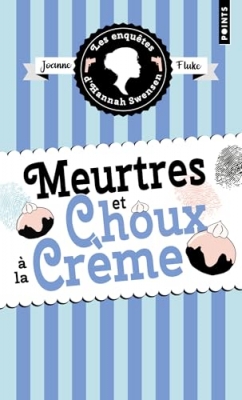 Les Enqu&ecirc;tes d'Hannah Swensen, tome 10 : Meurtres et choux &agrave; la cr&egrave;me (cosy mystery)