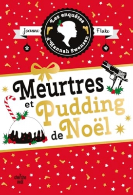 Les Enqu&ecirc;tes d'Hannah Swensen - Tome 11 : Meurtres et pudding de No&euml;l (cosy mystery)