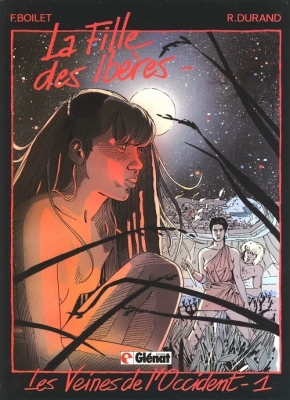 La fille des Ib&egrave;res - tome 1 - Les Veines de l'Occident
