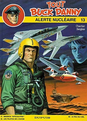 Tout Buck Danny - Tome 13 - Alerte nucl&eacute;aire