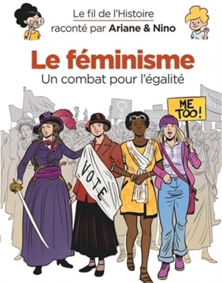 Le fil de l'Histoire racont&eacute; par Ariane & Nino - Tome 34 - Le f&eacute;minisme (Mini Format)