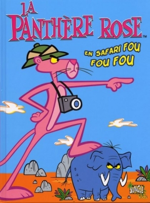 La Panthere Rose - Tome 2 - La panth&egrave;re rose en safari fou fou fou