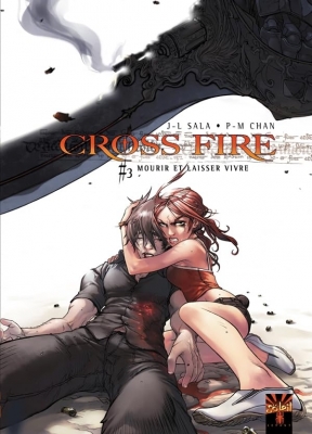 Cross Fire - Tome 3 - Mourir Et Laisser Vivre