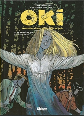 Oki, souvenirs d'une jeune fille au pair - tome 5 - Le Fant&ocirc;me du fond du parc