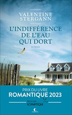 L'indiff&eacute;rence de l'eau qui dort - Prix du livre romantique 2023
