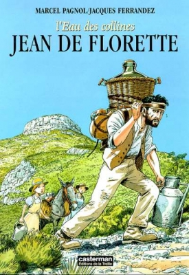 L'Eau des Collines, tome 1 - Jean de Florette