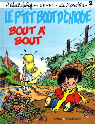 Le P'tit-Bout-D'chique - Tome 2 - Bout &Agrave; Bout (EO)