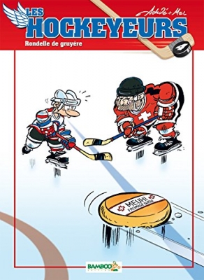 Les Hockeyeurs - tome 4 - Rondelle de gruy&egrave;re