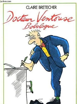 Docteur ventouse Bobologue sur rendez vous - Tome 1