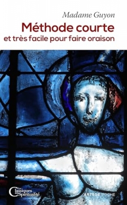 M&eacute;thode courte et tr&egrave;s facile pour faire oraison