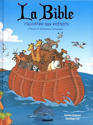La bible racont&eacute;e aux enfants - L'ancien et le nouveau testament