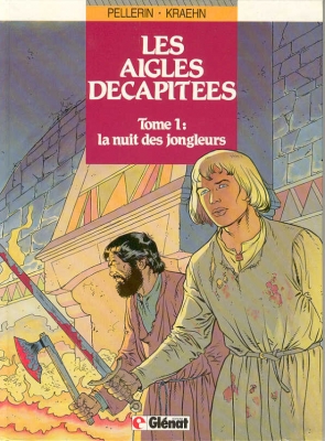 Les aigles d&eacute;capit&eacute;s - tome 1 -La Nuit des jongleurs