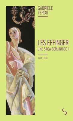 Une saga berlinoise, tome 2 : Les Effinger (1914 - 1948)