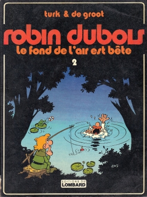 Robin dubois - tome 2 -Le fond de l'air est b&ecirc;te