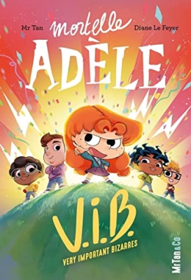 Mortelle Ad&egrave;le, tome 4 : V.I.B. Very Important Bizarres (Roman)