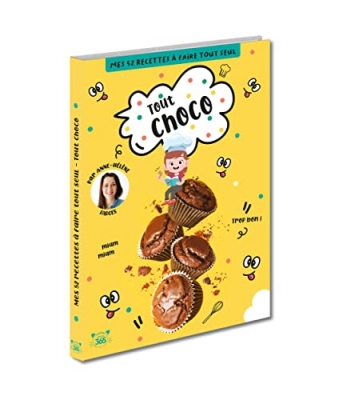 Mes 52 recettes &agrave; faire tout seul - Tout choco