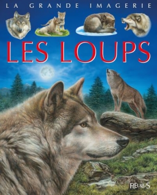 La grande imagerie - Les loups