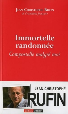 Immortelle randonn&eacute;e - Compostelle malgr&eacute; moi