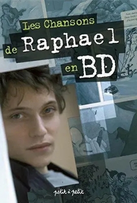 Les Chansons de Rapha&euml;l en BD