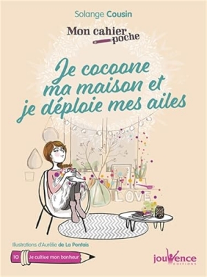 Je cocoone ma maison et je d&eacute;plois mes ailes