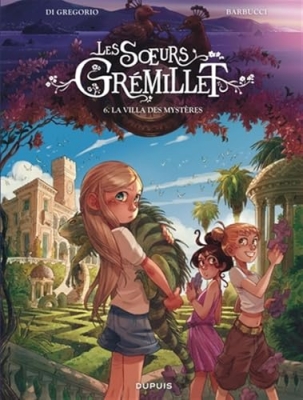 Les soeurs Gr&eacute;millet - Tome 6 - La villa des myst&egrave;res