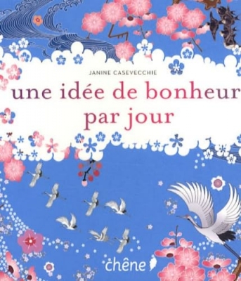 Une id&eacute;e de bonheur par jour