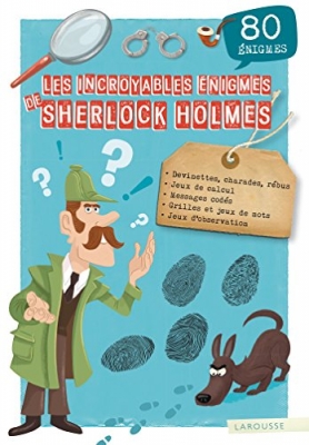 Les incroyables &eacute;nigmes de Sherlock Holmes