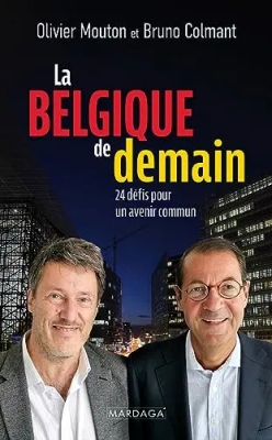 La Belgique de demain - 24 D&eacute;fis Pour Un Avenir Commun