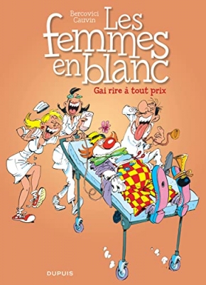 Les femmes en blanc - Tome 6 - Gai rire &agrave; tout prix