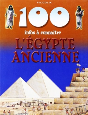 100 Infos A Connaitre - L'Egypte Ancienne