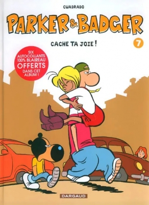 Parker & Badger - Tome 7 - Cache ta joie ! (EO +6 stickers offerts)