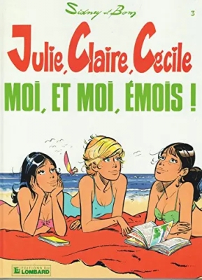 Julie, Claire, C&eacute;cile - tome 3- Moi, Et Moi, Emois !