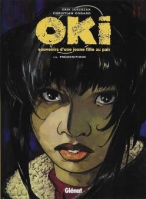Oki, Souvenirs D'Une Jeune Fille Au Pair - Tome 3 - Premonitions