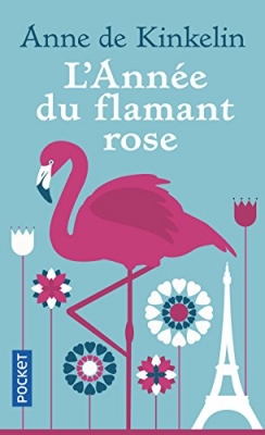 L'Ann&eacute;e du flamant rose - Roman