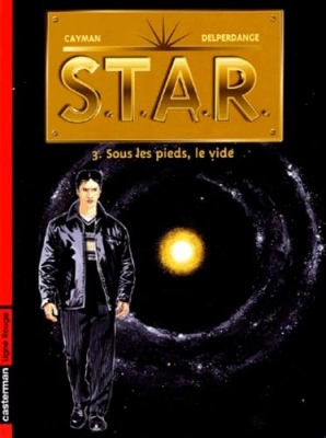 S.T.A.R - tome 3 - Sous les pieds, le vide