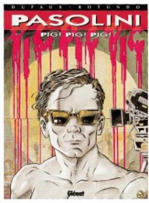 Pasolini. - Pig ! Pig ! Pig !