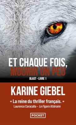 Et chaque fois mourir un peu - La nouveaut&eacute; poche de Karine Giebel - Blast - Livre 1 (1)