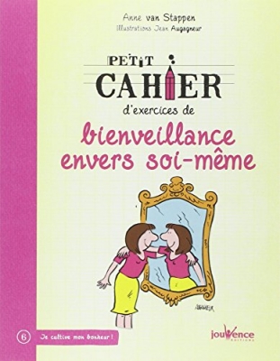 Petit Cahier D'exercices De Bienveillance Envers Soi-M&ecirc;me
