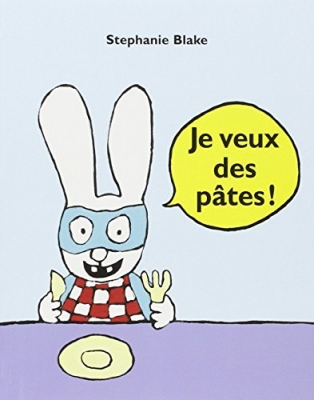 Je veux des p&acirc;tes !
