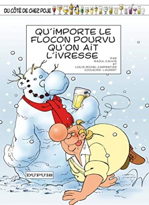 Du c&ocirc;t&eacute; de chez Poje - Tome 17 - Qu'Importe Le Flocon Pourvu Qu'On Ait L'Ivresse