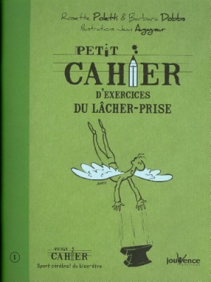 Petit cahier d'exercices du l&acirc;cher-prise