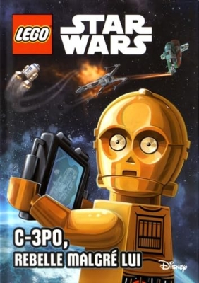 Lego Star Wars - Tome 4 - C-3PO, rebelle malgr&eacute; lui